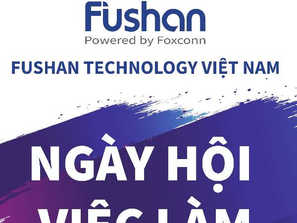 Thông báo tổ chức chương trình Hội thảo việc làm và tuyển dụng trực tiếp của Công ty TNHH Fushan Technology Việt Nam (Fushan)