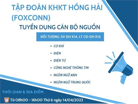 Hội thảo việc làm và tuyển dụng trực tiếp Cán bộ nguồn Tập đoàn KHKT Hồng Hải (Foxconn) năm 2023 - Thứ 6, ngày 14/04/2023
